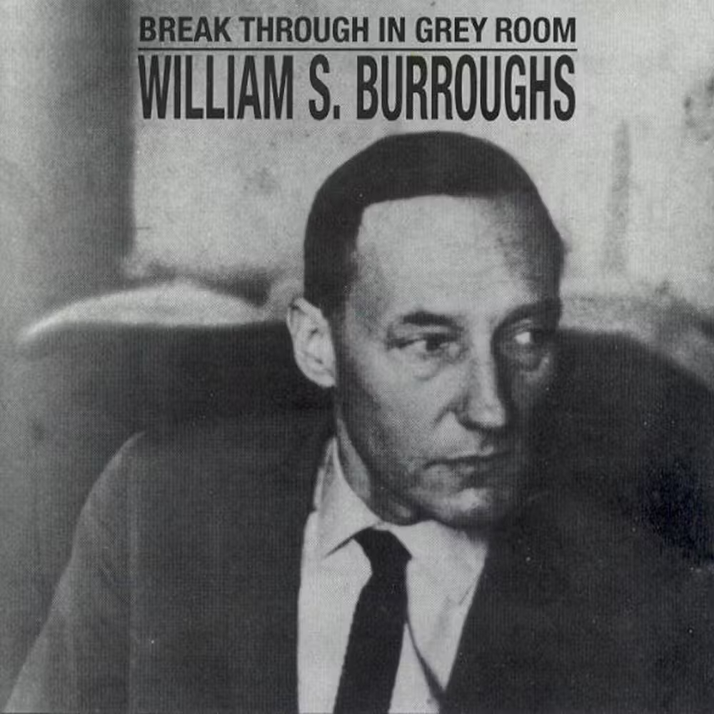 William S. Burroughs - Break Through In Grey Room (White)