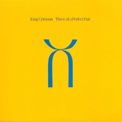King Crimson - Three of a Perfect Pair