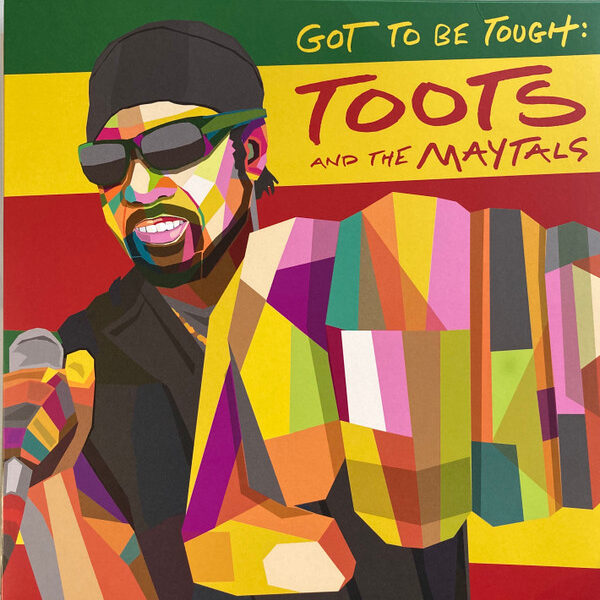 Toots & The Maytals - Got To Be Tough