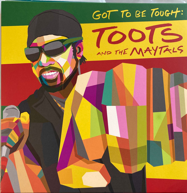 Toots And The Maytals* - Got To Be Tough Toots & The Maytals - Got To Be Tough - Slika 1